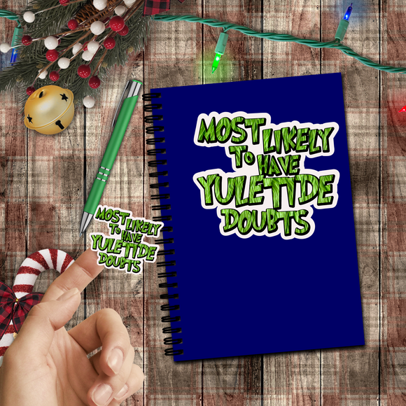 Christmas Stickers/ Funny Grinchy Quote Yuletide Doubts Laptop Decal, Planner, Journal Vinyl Stickers