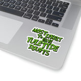 Christmas Stickers/ Funny Grinchy Quote Yuletide Doubts Laptop Decal, Planner, Journal Vinyl Stickers