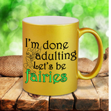 Tinkerbell Adulting Coffee Mug / Let’s Be Fairies Pearl Metallic Coffee Mug/ Motivational Quote Coffee Lover Mug Gift