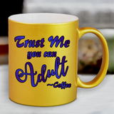 Adulting Coffee Mug / Trust Me You Can Adult Pearl Metallic Coffee Mug/ Motivational Quote Coffee Lover Mug Gift