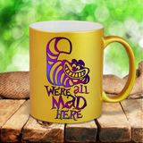 Disney Cheshire Cat Coffee Mug / We’re All Mad Here Pearl Metallic Coffee Mug/ Funny Cat Lover Mug Gift