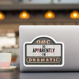Funny Drama Stickers/ Marquee Cinema Sign OMG, So Apparently, I'm Dramatic Laptop Decal, Planner, Journal Vinyl Stickers