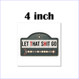 Funny Zen Stickers/ Marquee Lights Cinema Sign Let That Shit Go Sarcastic Laptop Decal, Planner, Journal Vinyl Stickers