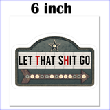 Funny Zen Stickers/ Marquee Lights Cinema Sign Let That Shit Go Sarcastic Laptop Decal, Planner, Journal Vinyl Stickers