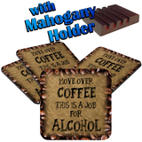 Funny Coffee/ Alcohol Coaster Set Gift/ Drink Coasters/ Coffee Quote/ Move Over Coffee This Is A Job For Alcohol/ Hostess Gift/ Housewarming Gift