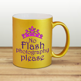 Princess Crown Mug / Funny Princess No Flash Photography Please Pearl Metallic Coffee Quote Mug/ Diva Coffee Lover Gift