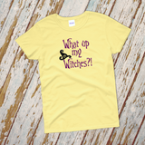 Halloween Witches Shirt/ What Up My Witches Halloween Glitter Ladies T-Shirt/ Glitter Halloween Witch Shirt/ What Up My Bitches Shirt