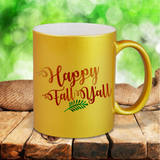 Happy Fall Y’all Autumn Mug/ Fall Leaf Thanksgiving Pearl Metallic Coffee Lover Gold, Silver Or Pink Mug