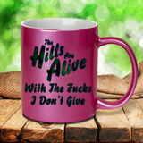 Zero Fucks Given Mug / No Fucks Given Pearl Metallic Coffee Mug / The Hills Are Alive Sound Of Music Funny Mug/ Sarcastic Coworker Mug