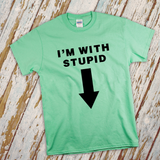 I’m With Stupid (Arrow Pointing Down) Funny Adult T-Shirt