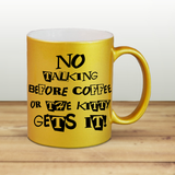No Talking Before Coffee Mug / Funny No Talking Before Coffee Or The Kitty Gets It Pearl Metallic Coffee Lover Mug / Funny Coffee Quote Mug