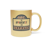 Cinema Sign Mug/ Funny Drama So Apparently I’m Dramatic Marquee Sign Pearl Metallic Silver Gold Coffee Mug Gift Idea