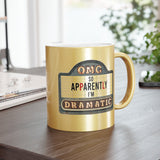 Cinema Sign Mug/ Funny Drama So Apparently I’m Dramatic Marquee Sign Pearl Metallic Silver Gold Coffee Mug Gift Idea