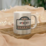 Cinema Sign Mug/ Funny Drama So Apparently I’m Dramatic Marquee Sign Pearl Metallic Silver Gold Coffee Mug Gift Idea