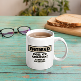 Retirement Mug Gift/ Retired Mug/ Funny Retired, Under New Management See Spouse For Details Ceramic Coffee Mug/ Retirement Party Gift