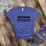 Retirement T-Shirt Gift/ Retired, Under New Management See Spouse For Details/ Funny Retired T-Shirt/  Retirement Gift Idea