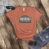 Zen Shirt/ Marquee Lights Cinema Sign Funny Let That Shit Go T-Shirt