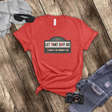 Zen Shirt/ Marquee Lights Cinema Sign Funny Let That Shit Go T-Shirt