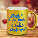 Christmas Mugs/ Sleigh Hair Don’t Care Holiday Metallic Silver, Gold Mug/ Funny Winter Sleigh Christmas Coffee Lover Gift