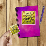 Softball Stickers/ Rub Some Dirt On It Laptop Decal, Planner, Journal Vinyl Stickers