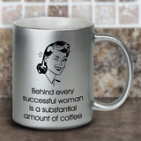 Successful Woman / Retro Meme Pearl Metallic Coffee Mug/ Behind Every Successful Woman Is A Substantial Amount Of Coffee Mug