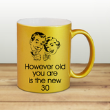 Retro Birthday Mug / Funny However Old You Are Is The New 30 Birthday Quote Pearl Metallic Coffee Mug/ Cheers Birthday Mug Gift
