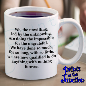 Funny Office Coffee Mug Gift/ We The Unwilling Ceramic Coffee Mug/ Funny Office/ Work Quote Coffee Lover Gift/ Funny Workplace Mug