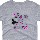 Halloween Witches Shirt/ What Up My Witches Halloween Glitter Ladies T-Shirt/ Glitter Halloween Witch Shirt/ What Up My Bitches Shirt