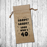 40th Birthday Wine Gift Bag/ Lordy Lordy Look Who’s Forty Birthday Quote Party Confetti Burlap Wine Tote
