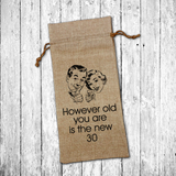 Birthday Funny Wine Gift Retro Bag/ However Old You Are Is The New 30 Birthday Meme Quote Burlap Wine Tote