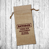Funny Retirement Wine Gift Bag/ Retired  Under New Management See Spouse For Details Burlap Wine Tote