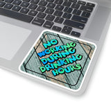Drinking Stickers/ Beach Wood Caution Sign No Working During Drinking Hours Laptop Decal, Planner, Journal Vinyl Stickers