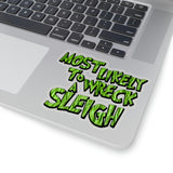 Christmas Stickers/ Funny Grinchy Quote Wreck A Sleigh Laptop Decal, Planner, Journal Vinyl Stickers