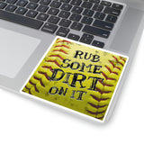 Softball Stickers/ Rub Some Dirt On It Laptop Decal, Planner, Journal Vinyl Stickers