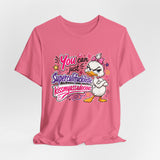 You Can Just SupercalifuckilisticKissmyassadocious Shirt, Funny Attitude Duck Sarcastic Saying