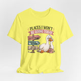 Funny Places I Won't Be Going Today Work Burnout, Lazy Day, Not Today Sarcastic Shirt