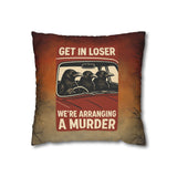 Halloween Throw Pillow Cover/ Funny Murder Of Crows Retro Get In Loser Decor