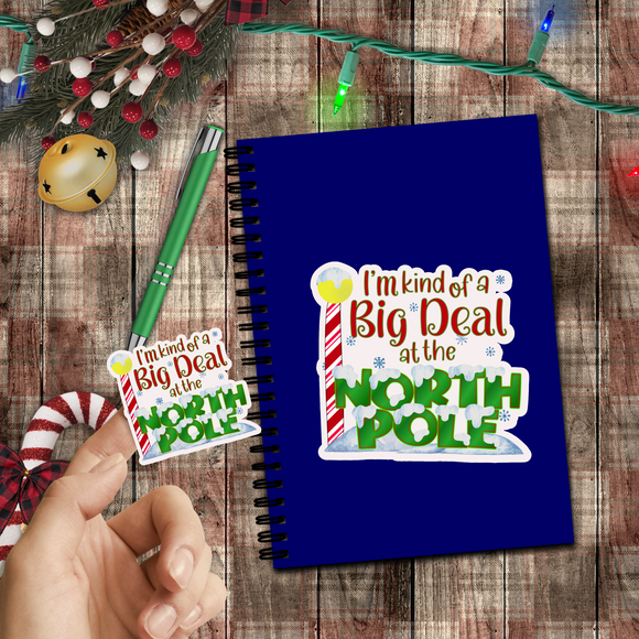 Christmas Stickers/ I’m Kind Of A Big Deal At The North Pole Laptop Decal, Planner, Journal Vinyl Stickers