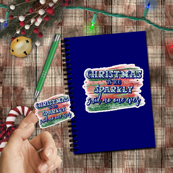 Christmas Stickers/ Christmas Is Too Sparkly Laptop Decal, Planner, Journal Vinyl Stickers