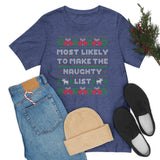 Christmas Shirts/ Funny Most Likely To Make The Naughty List Winter Holiday Fleece Ugly Sweater T shirts