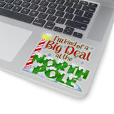 Christmas Stickers/ I’m Kind Of A Big Deal At The North Pole Laptop Decal, Planner, Journal Vinyl Stickers