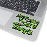 Christmas Stickers/ Funny Grinchy Quote Solve World Hunger Laptop Decal, Planner, Journal Vinyl Stickers