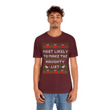 Christmas Shirts/ Funny Most Likely To Make The Naughty List Winter Holiday Fleece Ugly Sweater T shirts