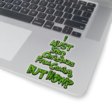 Christmas Stickers/ Funny Grinchy Quote Stop Christmas Laptop Decal, Planner, Journal Vinyl Stickers