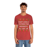 Christmas Shirts/ Funny Most Likely To Make The Naughty List Winter Holiday Fleece Ugly Sweater T shirts