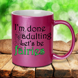 Tinkerbell Adulting Coffee Mug / Let’s Be Fairies Pearl Metallic Coffee Mug/ Motivational Quote Coffee Lover Mug Gift