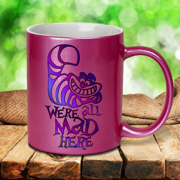 Disney Cheshire Cat Coffee Mug / We’re All Mad Here Pearl Metallic Coffee Mug/ Funny Cat Lover Mug Gift