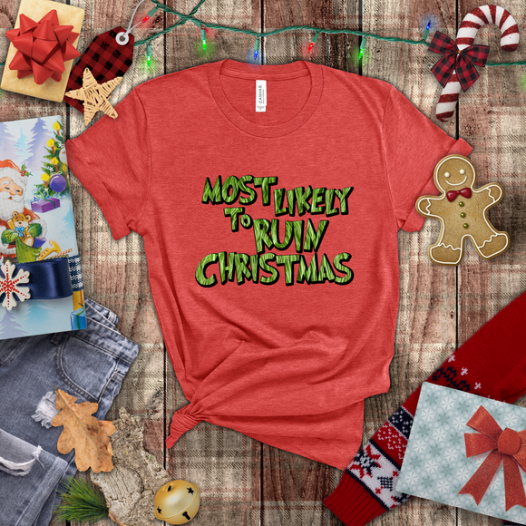 Christmas Shirts/ Grinchy Most Likely To Ruin Christmas Funny Group, Family Party Matching T shirts