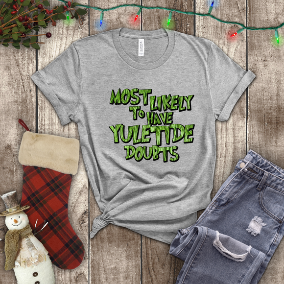 Christmas Shirts/ Grinchy Most Likely To Have Yuletide Doubts Funny Group, Family Party Matching T shirts