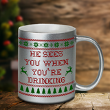 Ugly Christmas Sweater Coffee Mug/ Funny Santa He Sees You When You’re Drinking Metallic Gold, Silver Mug/ Holiday Sweater Coffee Lover Gift